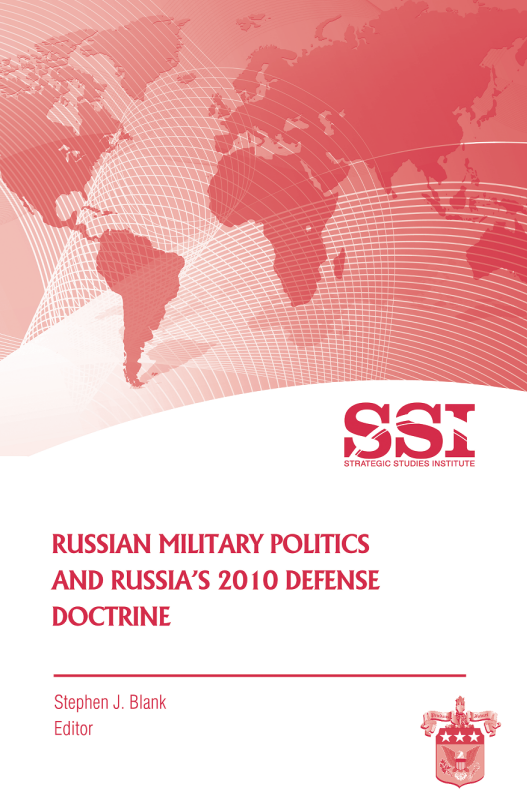 Russian Military Politics and Russia’s 2010 Defense Doctrine Russian Military Politics and Russia’s 2010 Defense Doctrine