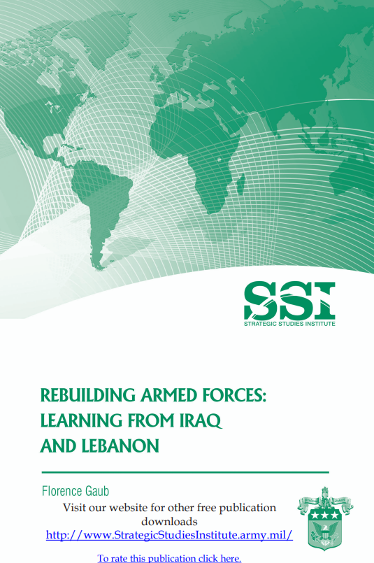 Rebuilding Armed Forces: Learning from Iraq and Lebanon Rebuilding Armed Forces: Learning from Iraq and Lebanon