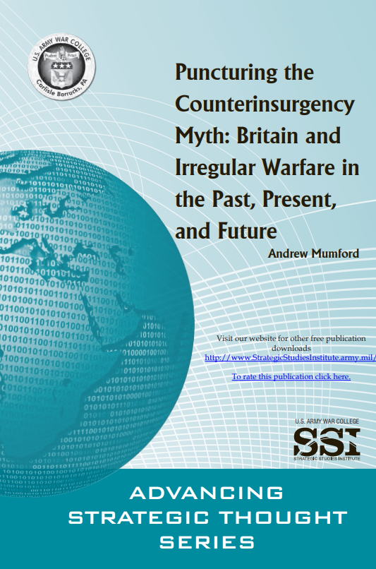 Puncturing the Counterinsurgency Myth: Britain and Irregular Warfare in the Past, Present, and Future