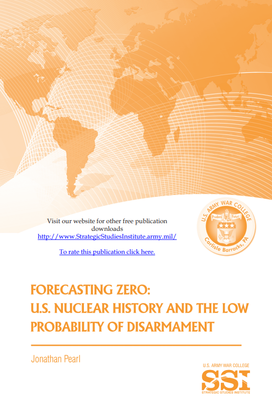 Forecasting Zero: U.S. Nuclear History and the Low Probability of Disarmament  Forecasting Zero: U.S. Nuclear History and the Low Probability of Disarmament
