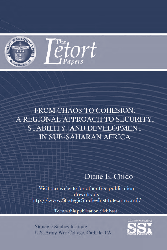 From Chaos to Cohesion: A Regional Approach to Security, Stability, and Development in Sub-Saharan Africa From Chaos to Cohesion: A Regional Approach to Security, Stability, and Development in Sub-Saharan Africa