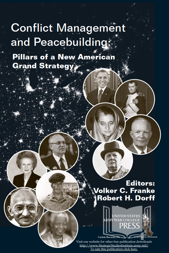 Conflict Management and Peacebuilding: Pillars of a New American Grand Strategy Conflict Management and Peacebuilding: Pillars of a New American Grand Strategy