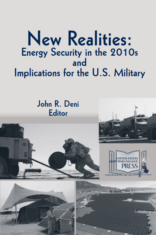New Realities: Energy Security in the 2010s and Implications for the U.S. Military New Realities: Energy Security in the 2010s and Implications for the U.S. Military