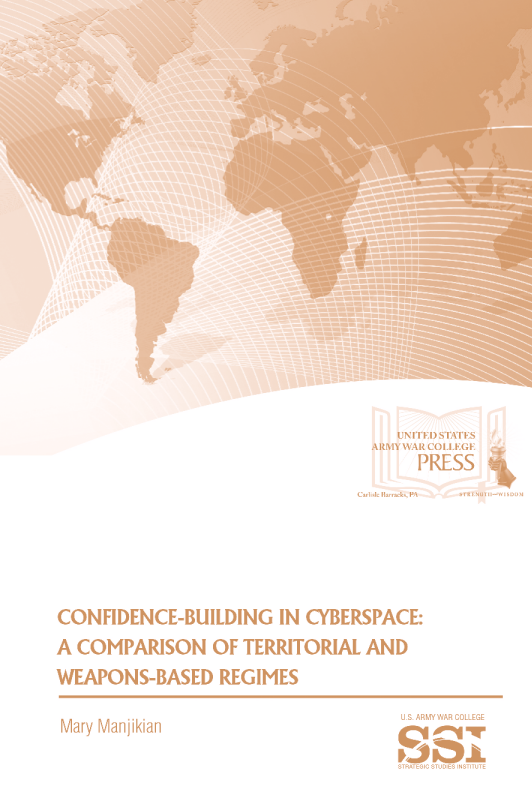 Confidence Building in Cyberspace: A Comparison of Territorial and Weapons-Based Regimes Confidence Building in Cyberspace: A Comparison of Territorial and Weapons-Based Regimes