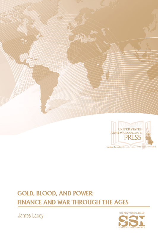 Gold, Blood, and Power: Finance and War Through the Ages Gold, Blood, and Power: Finance and War Through the Ages