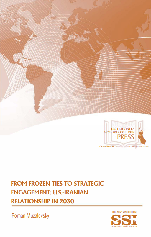 From Frozen Ties to Strategic Engagement: U.S.-Iranian Relationship in 2030 From Frozen Ties to Strategic Engagement: U.S.-Iranian Relationship in 2030