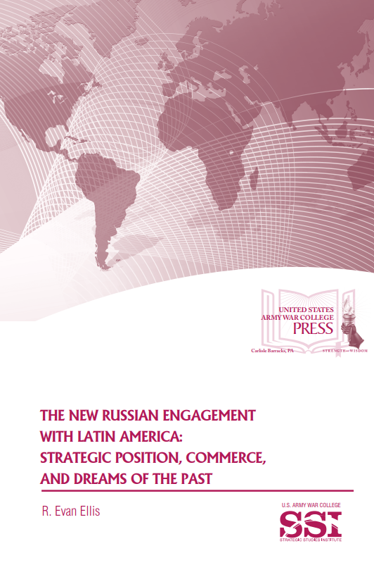 The New Russian Engagement with Latin America: Strategic Position, Commerce, and Dreams of the Past The New Russian Engagement with Latin America: Strategic Position, Commerce, and Dreams of the Past