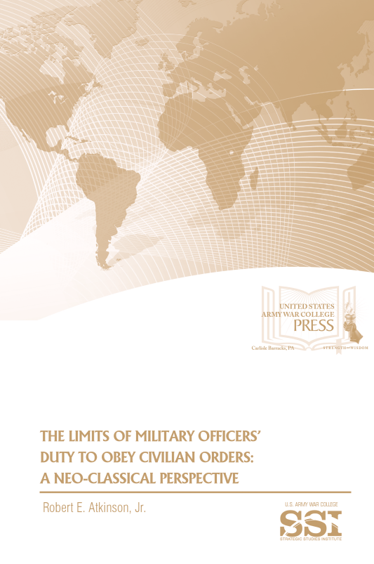 The Limits of Military Officers’ Duty to Obey Civilian Orders: A Neo-Classical Perspective