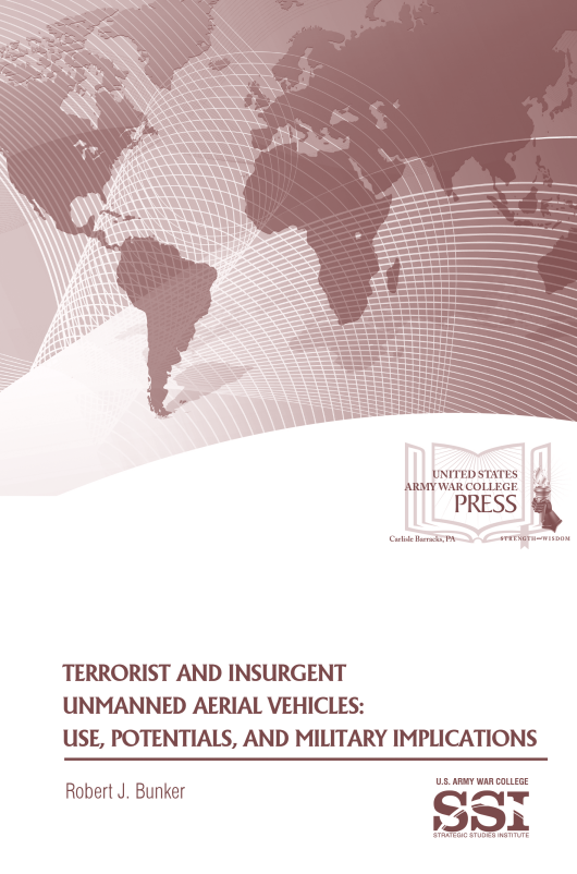 Terrorist and Insurgent Unmanned Aerial Vehicles: Use, Potentials, and Military Implications