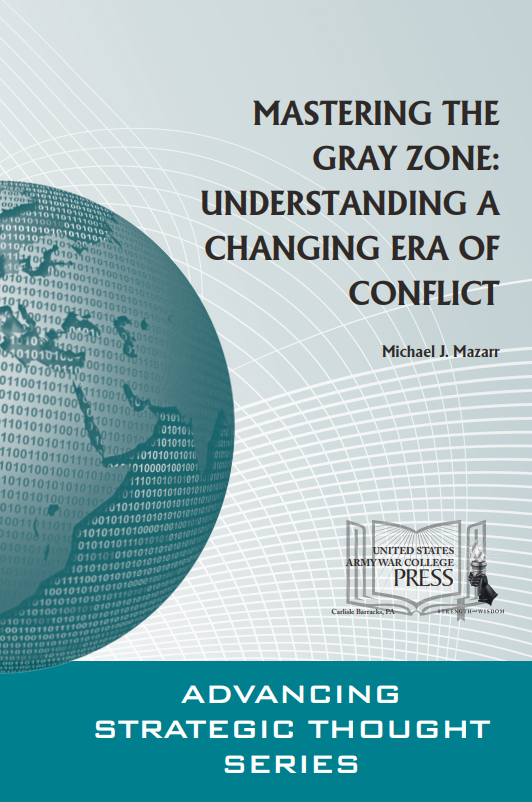 Mastering the Gray Zone: Understanding a Changing Era of Conflict