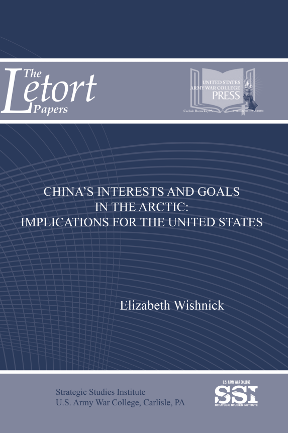 China’s Interests and Goals in the Arctic: Implications for the United States