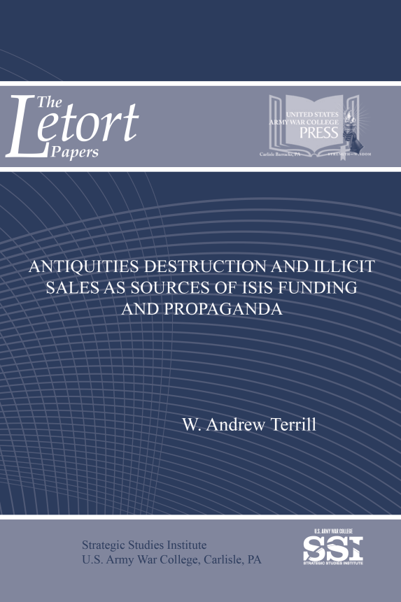 Antiquities Destruction and Illicit Sales as Sources of ISIS Funding and Propaganda Antiquities Destruction and Illicit Sales as Sources of ISIS Funding and Propaganda