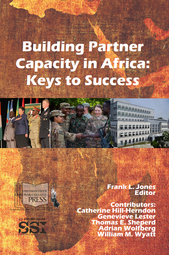 Building Partner Capacity in Africa: Keys to Success Building Partner Capacity in Africa: Keys to Success