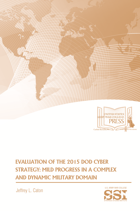 Evaluation of the 2015 DoD Cyber Strategy: Mild Progress in a Complex and Dynamic Military Domain