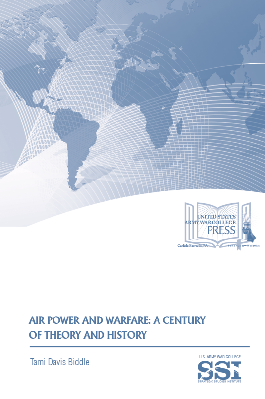 Air Power and Warfare: A Century of Theory and History Air Power and Warfare: A Century of Theory and History