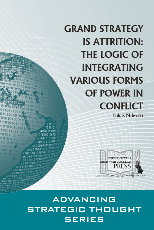 Grand Strategy is Attrition: The Logic of Integrating Various Forms of Power in Conflict