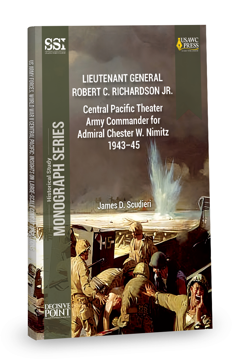 Lieutenant General Robert C. Richardson Jr.: Central Pacific Theater Army Commander for Admiral Chester W. Nimitz 1943–45 Lieutenant General Robert C. Richardson Jr.: Central Pacific Theater Army Commander for Admiral Chester W. Nimitz 1943–45