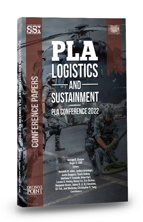 PLA Logistics and Sustainment  PLA Conference 2022 > US Army War College -  Strategic Studies Institute > Display